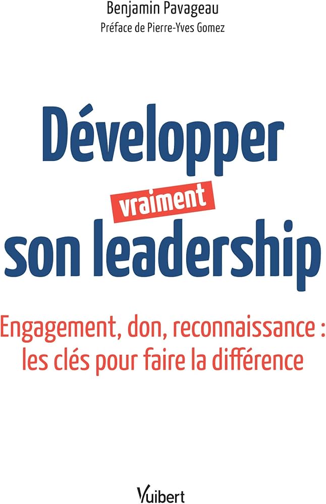 Développer VRAIMENT son leadership